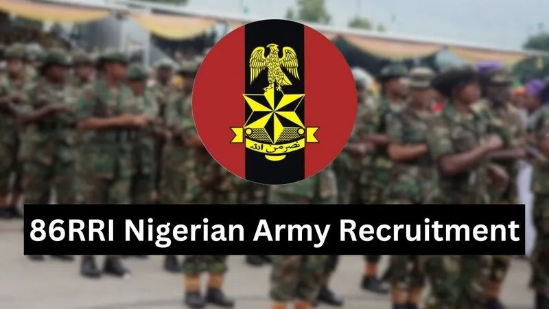 Nigerian Army 86RRI Recruitment 2024/2025 Form – Apply Now - Careerguyz